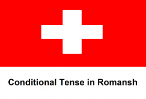 Conditional Tense in Romansh
