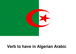 Verb to have in Algerian Arabic