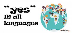 Yes-in-all-languages-polyglotclub.jpg