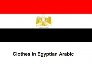 Clothes in Egyptian Arabic